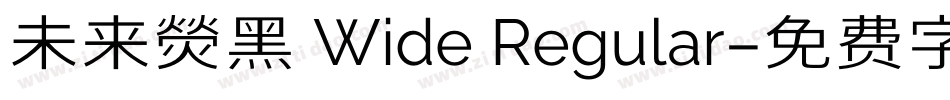 未来熒黑 Wide Regular字体转换